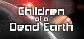 Get games like Children of a Dead Earth