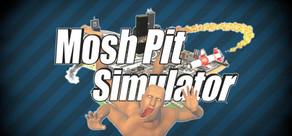 Get games like Mosh Pit Simulator