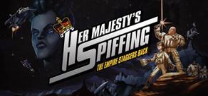 Get games like Her Majesty's SPIFFING
