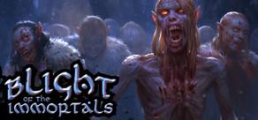 Get games like Blight of the Immortals