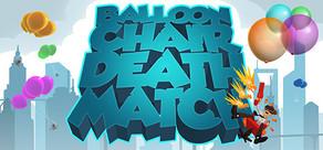 Get games like Balloon Chair Death Match