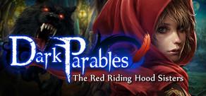 Get games like Dark Parables: The Red Riding Hood Sisters Collector's Edition