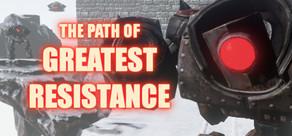 Get games like The Path of Greatest Resistance
