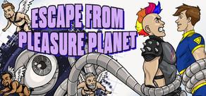 Get games like Escape from Pleasure Planet