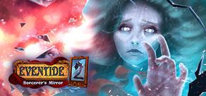 Get games like Eventide 2: The Sorcerers Mirror