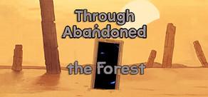Get games like Through Abandoned: The Forest