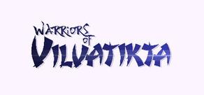 Get games like Warriors of Vilvatikta