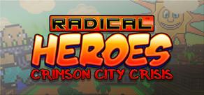 Get games like Radical Heroes: Crimson City Crisis