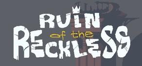 Get games like Ruin of the Reckless