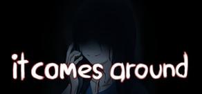 Get games like It Comes Around - A Kinetic Novel
