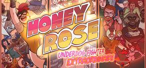 Get games like Honey Rose: Underdog Fighter Extraordinaire