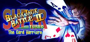 Get games like Super Blackjack Battle 2 Turbo Edition - The Card Warriors