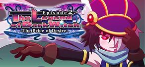 Get games like The Legend of Dark Witch Episode 2 -The Price of Desire-