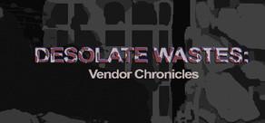 Get games like Desolate Wastes: Vendor Chronicles