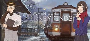 Get games like When Our Journey Ends - A Visual Novel