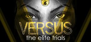 Get games like VERSUS: The Elite Trials