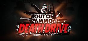 Get games like Out of Ammo: Death Drive