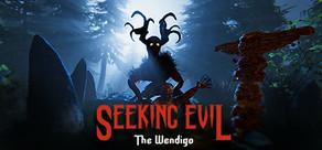 Get games like Seeking Evil: The Wendigo