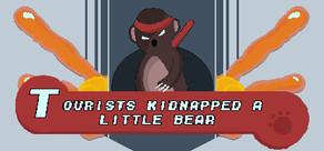 Get games like Tourists Kidnapped a Little Bear
