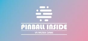 Get games like Pinball Inside: A VR Arcade Game