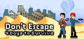 Get games like Don't Escape: 4 Days to Survive