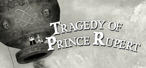 Get games like Tragedy of Prince Rupert