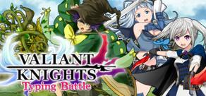 Get games like VALIANT KNIGHTS Typing Battle