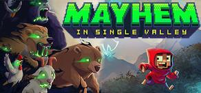 Get games like Mayhem in Single Valley