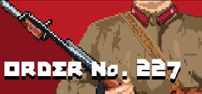 Get games like Order No. 227: Not one step back!