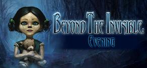 Get games like Beyond the Invisible: Evening