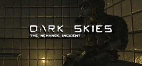Get games like Dark Skies: The Nemansk Incident