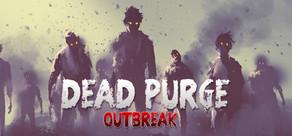 Get games like Dead Purge: Outbreak
