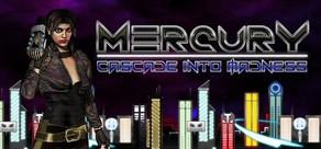 Get games like Mercury: Cascade into Madness