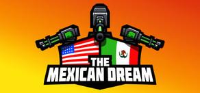 Get games like The Mexican Dream