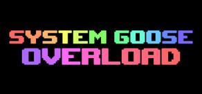 Get games like System Goose Overload
