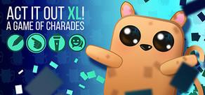 Get games like ACT IT OUT XL!