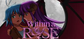 Get games like Within a Rose