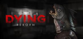 Get games like Dying: Reborn