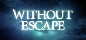 Get games like Without Escape