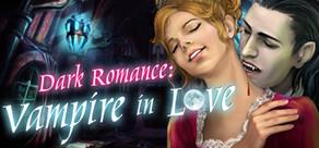 Get games like Dark Romance: Vampire in Love Collector's Edition