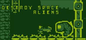 Get games like Destroy Space Aliens