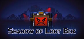 Get games like Shadow of Loot Box