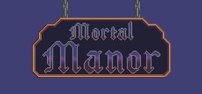 Get games like Mortal Manor