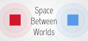 Get games like Space Between Worlds