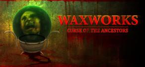 Get games like Waxworks: Curse of the Ancestors