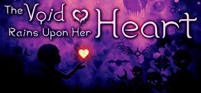 Get games like The Void Rains Upon Her Heart