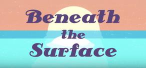 Get games like Beneath the Surface
