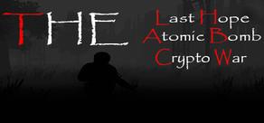 Get games like The Last Hope: Atomic Bomb - Crypto War
