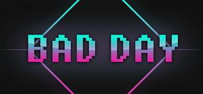 Get games like Bad Day