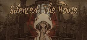 Get games like Silenced: The House